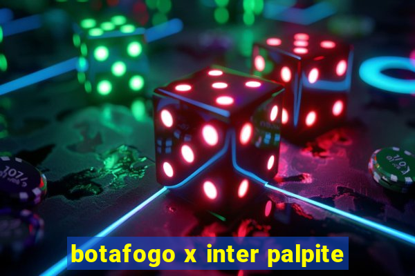 botafogo x inter palpite